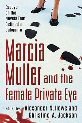 marcia muller and the female private eye,essays on the novels that defined a subgenre