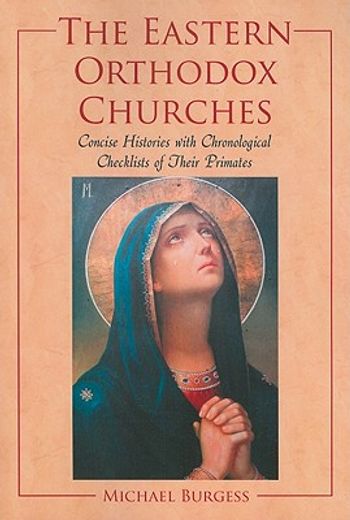 the eastern orthodox churches,concise histories with chronological checklists of their primates