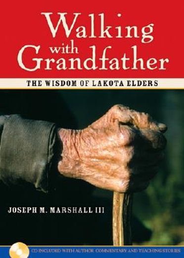 walking with grandfather,the wisdom of lakota elders (in English)