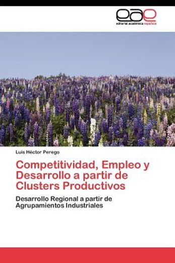 competitividad, empleo y desarrollo a partir de clusters productivos