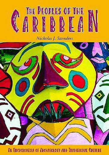 the peoples of the caribbean,an encyclopedia of archaeology and traditional culture
