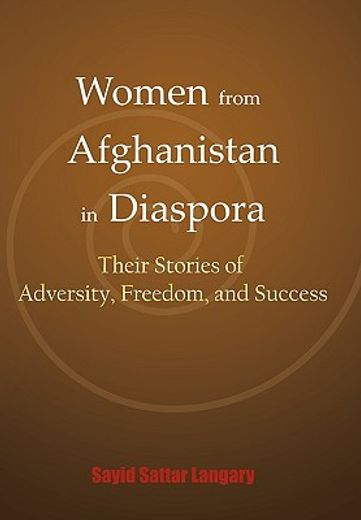 women from afghanistan in diaspora,their stories of adversity, freedom, and success