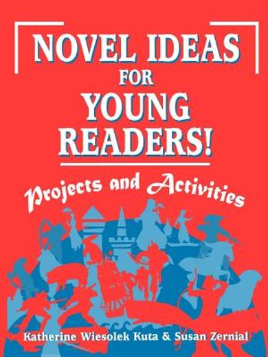 novel ideas for young readers!,projects and activities