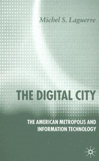 the digital city,the american metropolis and information technology