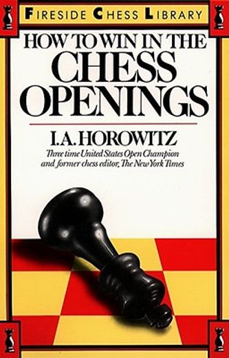 how to win in the chess openings (en Inglés)