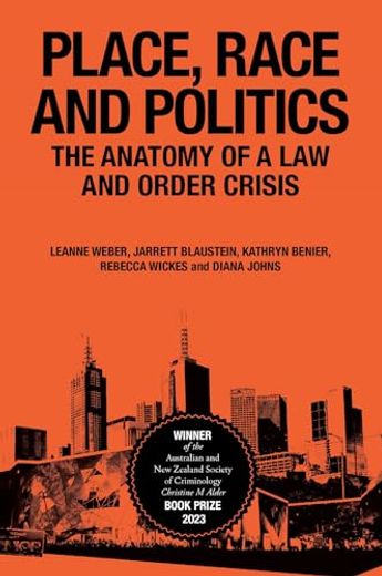 Place, Race and Politics: The Anatomy of a law and Order Crisis (en Inglés)