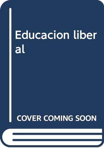 Educación Liberal. Un enfoque igualitario y democratico (in Spanish)
