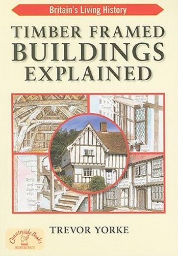 Timber-Framed Buildings Explained (en Inglés)