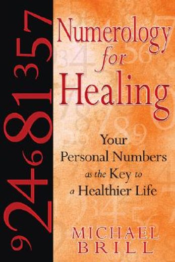 numerology for healing,your personal numbers as the key to a healthier life