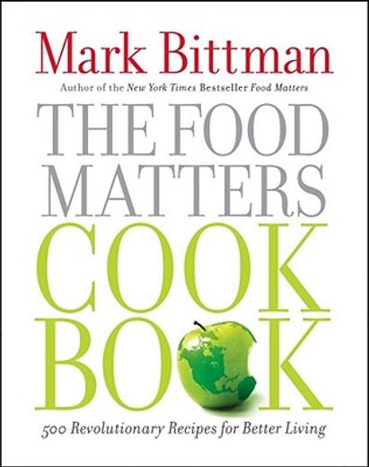the food matters cookbook,500 revolutionary recipes for better living