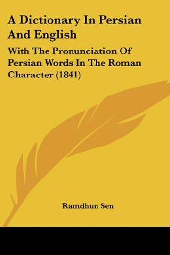 a dictionary in persian and english,with the pronunciation of persian words in the roman character (in English)