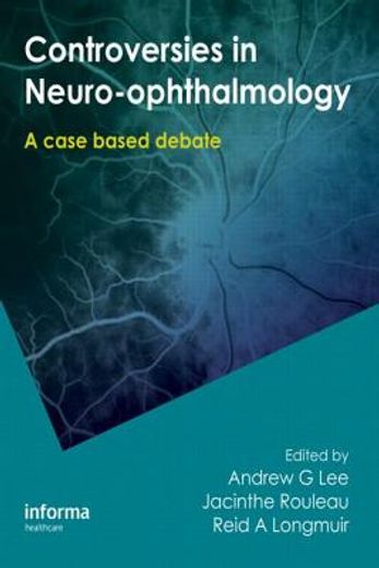 Controversies in Neuro-Ophthalmology (en Inglés)