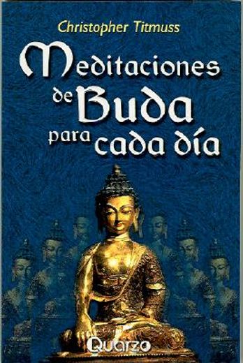 meditaciones de buda para cada dia = the buddha ` s book of daily meditations