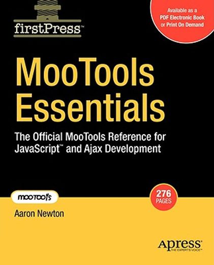 mootools essentials,the official mootools reference for javascript and ajax development