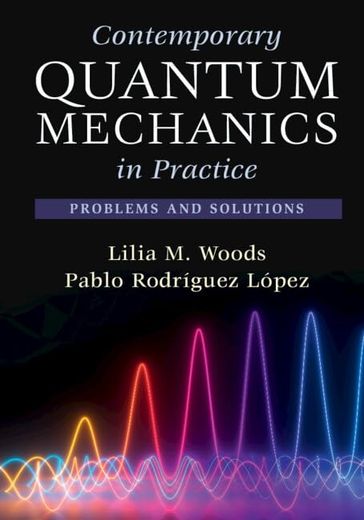 Contemporary Quantum Mechanics in Practice: Problems and Solutions (en Inglés)