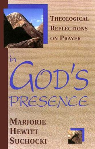 in god´s presence,theological reflections on prayer