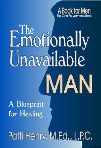 the emotionally unavailable man,a blueprint for healing (en Inglés)