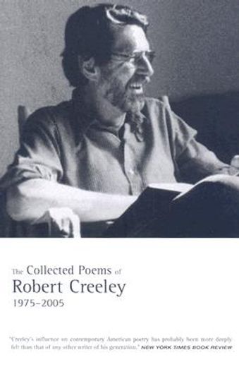 the collected poems of robert creeley, 1975-2005 (en Inglés)