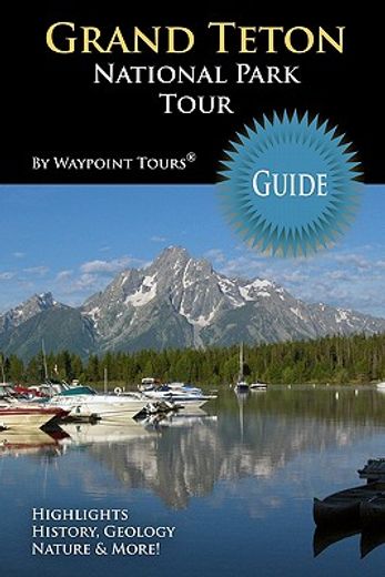 grand teton national park tour guide (en Inglés)