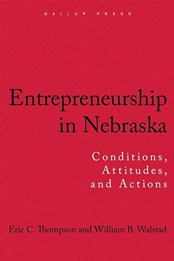 Entrepreneurship in Nebraska: Conditions, Attitudes, and Actions (en Inglés)