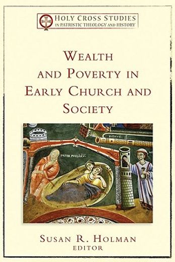 wealth and poverty in early church and society (en Inglés)