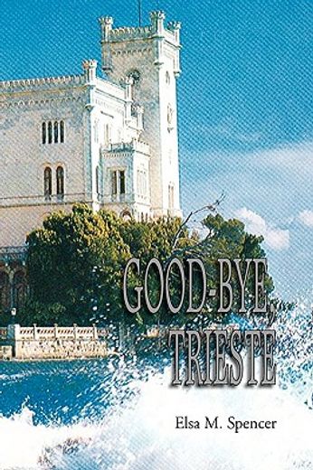 good-bye, trieste (en Inglés)
