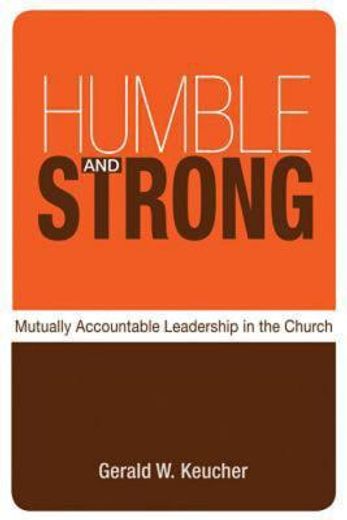 humble and strong,mutually accountable leadership in the church