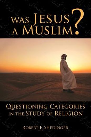 was jesus a muslim?,questioning categories in the study of religion