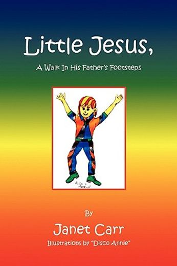 little jesus, a walk in his father´s footsteps