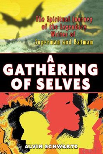 a gathering of selves,the spiritual journey of the legendary writer of superman and batman
