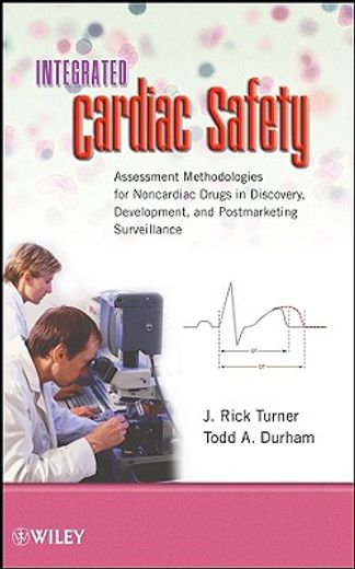 integrated cardiac safety,assessment methodologies for noncardiac drugs in discovery, development, and postmarketing surveilla
