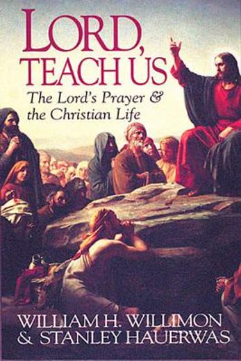 lord teach us,the lord´s prayer & the christian life