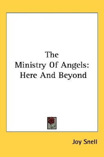 the ministry of angels,here and beyond