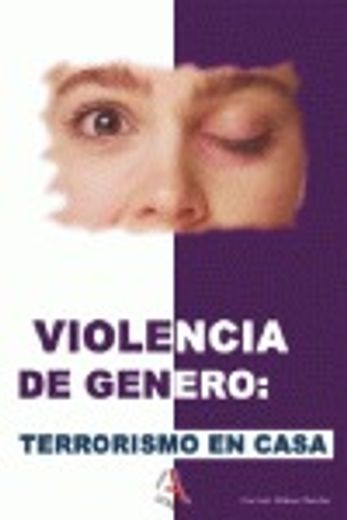 violencia de género : el terrorismo en casa (in Spanish)
