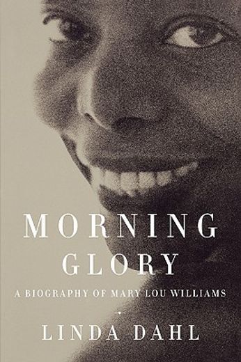 morning glory,a biography of mary lou williams