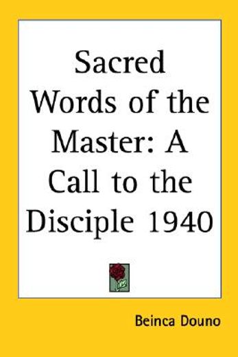 sacred words of the master,a call to the disciple 1940 (en Inglés)