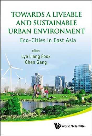 towards a livable and sustainable urban environment,eco-cities in east asia