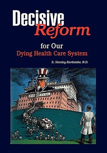 decisive reform for our dying health care system