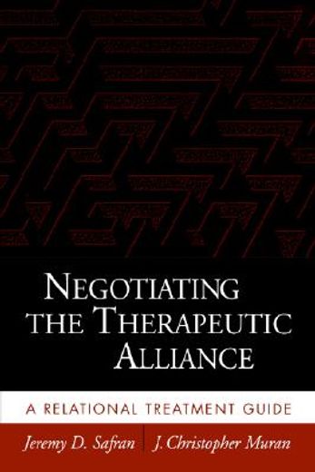 negotiating the therapeutic alliance: a relational treatment guide (en Inglés)