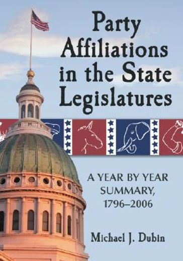 party affiliations in the state legislatures,a year by year summary, 1796-2006