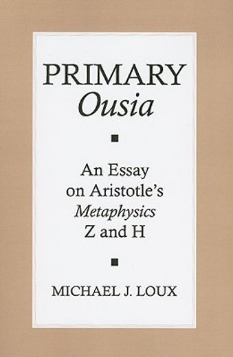 primary ousia,an essay on aristotle´s metaphysics z and h