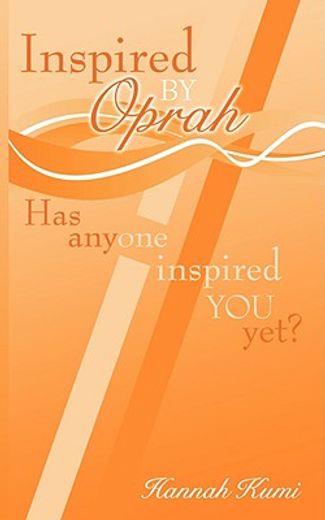 inspired by oprah: has anyone inspired you yet?
