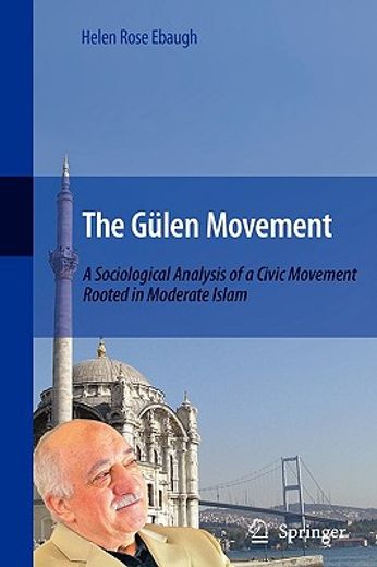 the gulen movement,a sociological analysis of a civic movement rooted in moderate islam