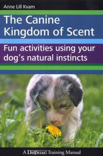 the canine kingdom of scent (en Inglés)