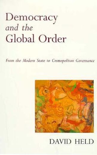 democracy and the global order,from the modern state to cosmopolitan governance
