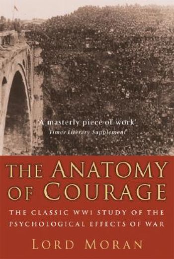 the anatomy of courage,the classic wwi account of the psychological effects of war