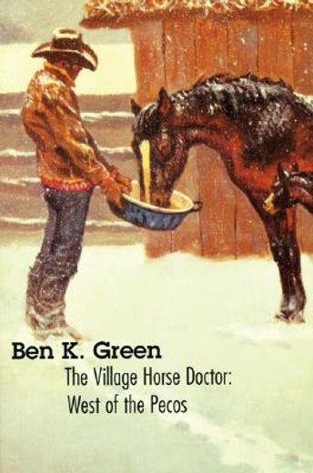 the village horse doctor,west of the pecos (en Inglés)