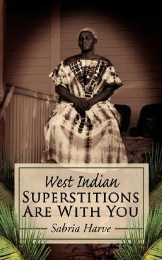 west indian superstitions are with you (en Inglés)