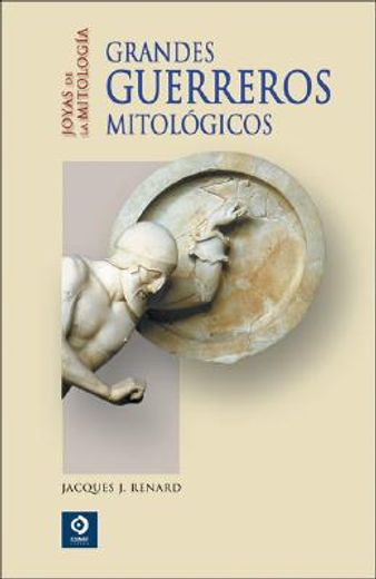 grandes guerreros mitologicos/ great mythological warriors