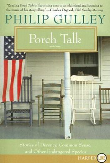 porch talk,stories of decency, common sense, and other endangered species
